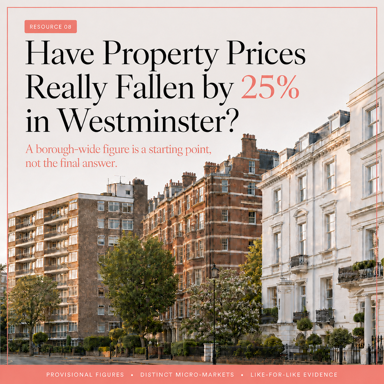 Resource 08: Have Property Prices Really Fallen by 25% in Westminster?